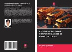 Buchcover von ESTUDO DE MATERIAIS COMPÓSITOS À BASE DE BASALTOS LOCAIS