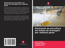 Eliminação da microflora em bolsas de drenagem por radiação gama kitap kapağı