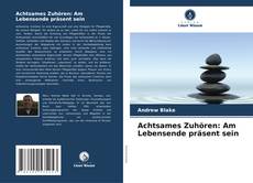 Copertina di Achtsames Zuhören: Am Lebensende präsent sein
