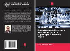 Copertina di Aspectos metalúrgicos e análise térmica de superligas à base de níquel