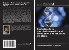 Copertina di Exclusión de la vinculación genética al locus SPAX2 de los casos de ataxia