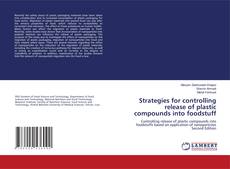 Bookcover of Strategies for controlling release of plastic compounds into foodstuff