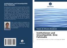 Bookcover of Institutionen und Umweltpolitik: Eine Fallstudie