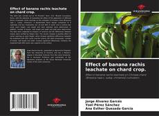 Bookcover of Effect of banana rachis leachate on chard crop.