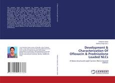 Bookcover of Development & Characterization Of Ofloxacin & Prednisolone Loaded NLCs