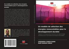 Couverture de Un modèle de sélection des énergies renouvelables pour le développement durable