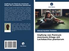 Buchcover von Impfung von Panicum maximum-Silage mit Lactobacillus plantarum