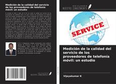 Copertina di Medición de la calidad del servicio de los proveedores de telefonía móvil: un estudio