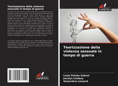 Обложка Teorizzazione della violenza sessuale in tempo di guerra