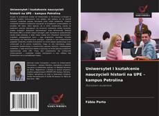 Copertina di Uniwersytet i kształcenie nauczycieli historii na UPE – kampus Petrolina