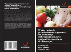 Buchcover von Wykorzystanie promieniowania gamma do eliminacji mikroorganizmów z ekologicznego mięsa drobiowego