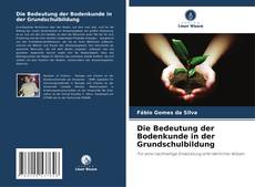 Buchcover von Die Bedeutung der Bodenkunde in der Grundschulbildung