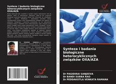 Synteza i badania biologiczne heterocyklicznych związków OXA/AZA的封面
