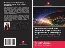 Обложка Modelos matemáticos sobre o cancro da mama, da previsão à prevenção