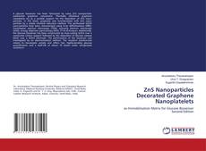 Bookcover of ZnS Nanoparticles Decorated Graphene Nanoplatelets