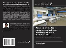 Copertina di Percepción de los estudiantes sobre el rendimiento de la inversión en TI