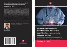 Borítókép a  Sistema inteligente de monitorização da saúde e assistência de emergência baseado em IOT - hoz