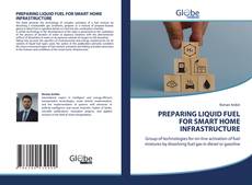 Bookcover of PREPARING LIQUID FUEL FOR SMART HOME INFRASTRUCTURE