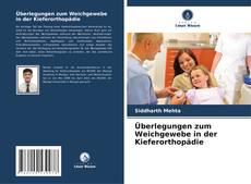 Couverture de Überlegungen zum Weichgewebe in der Kieferorthopädie