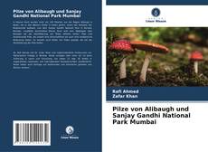 Couverture de Pilze von Alibaugh und Sanjay Gandhi National Park Mumbai