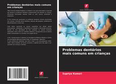 Buchcover von Problemas dentários mais comuns em crianças