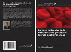 Copertina di La base molecular de la deficiencia de glucosa-6-fosfato deshidrogenasa