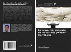 Copertina di La interacción del poder en los partidos políticos marroquíes