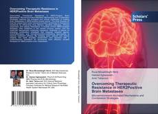 Overcoming Therapeutic Resistance in HER2Positive Brain Metastases kitap kapağı