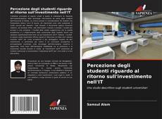 Couverture de Percezione degli studenti riguardo al ritorno sull'investimento nell'IT