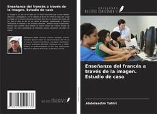 Couverture de Enseñanza del francés a través de la imagen. Estudio de caso