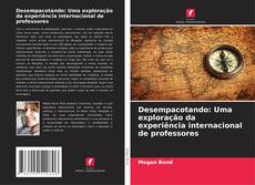 Обложка Desempacotando: Uma exploração da experiência internacional de professores