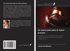 Copertina di Un nuevo juez para el nuevo proceso