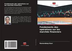 Bookcover of Fondements des opérations sur les marchés financiers