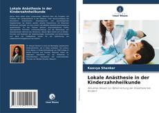 Capa do livro de Lokale Anästhesie in der Kinderzahnheilkunde 