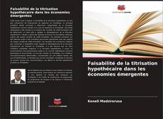 Bookcover of Faisabilité de la titrisation hypothécaire dans les économies émergentes