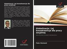 Couverture de Globalizacja i jej konsekwencje dla pracy socjalnej