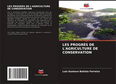 Borítókép a  LES PROGRÈS DE L'AGRICULTURE DE CONSERVATION - hoz