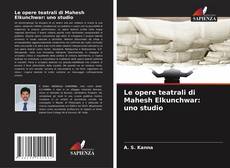 Обложка Le opere teatrali di Mahesh Elkunchwar: uno studio