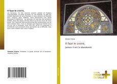 Bookcover of Il faut le croire,