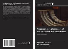 Copertina di Preparación de piezas para el mecanizado de alto rendimiento