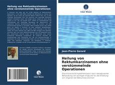 Couverture de Heilung von Rektumkarzinomen ohne verstümmelnde Operationen