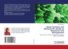 Bookcover of ​Maize Varieties and Aflatoxin B1: Study on Resistance and Management