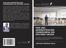 Couverture de POR UNA ADMINISTRACIÓN CAMERUNESA SIN OFICINAS VACÍAS