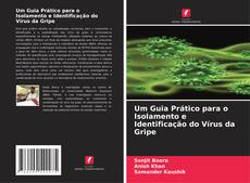Buchcover von Um Guia Prático para o Isolamento e Identificação do Vírus da Gripe