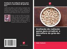 Copertina di Avaliação da radiação gama para erradicar a microflora do grão-de-bico