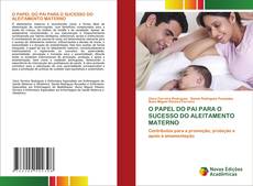 Capa do livro de O PAPEL DO PAI PARA O SUCESSO DO ALEITAMENTO MATERNO 