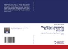 Bookcover of Model-Driven Approaches to Analysing Time and Location