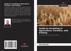 Borítókép a  Guide to Investing in Agriculture, Forestry, and Fishing - hoz