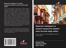 Capa do livro de Materiali intelligenti in sistemi trasparenti adattivi nella facciata degli edifici 