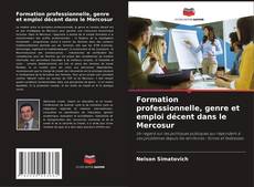 Bookcover of Formation professionnelle, genre et emploi décent dans le Mercosur